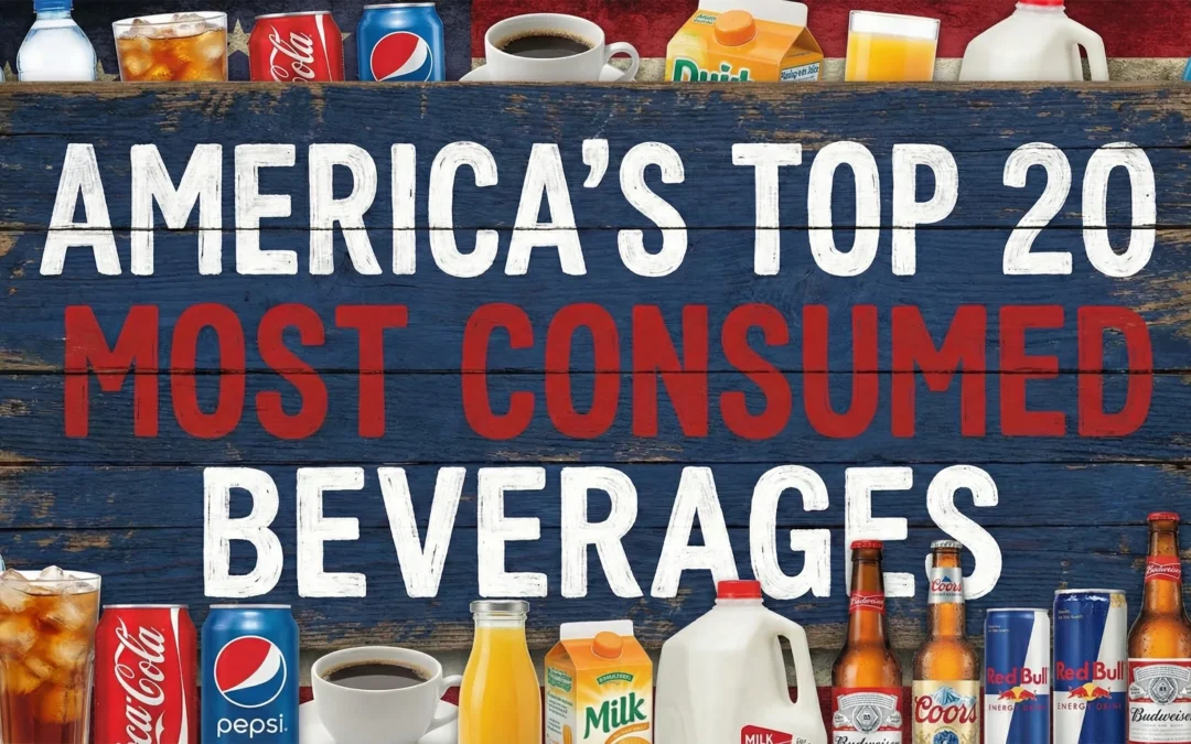 America’s Top 20 Most Consumed Beverages